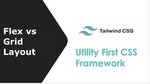 Flex VS Grid Layout Comparison using Tailwind CSS