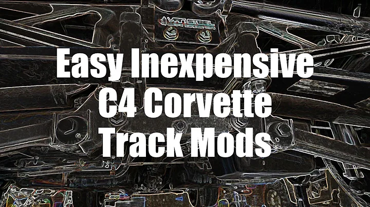 Easy & Inexpensive C4 Corvette Track Mods Upgrades as of May 2022