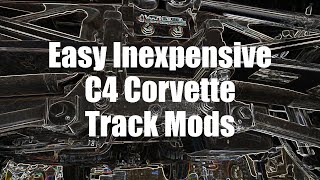 Easy & Inexpensive C4 Corvette Track Mods Upgrades as of May 2022