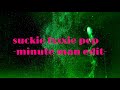 suckie fxxxie pop -minute man edit- / VACON