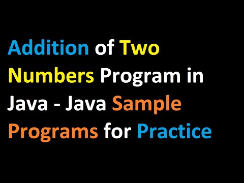 Addition of Two Numbers in Java - Java Sample Programs for Beginners With Explanation