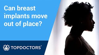 Detailed Can breast implants ever move out of place? Information