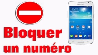 Bloquer un numéro de téléphone sur Samsung (Android)