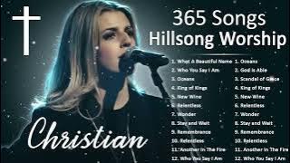 What A Beautiful Name - 365 Best Songs Of Hillsong Worship