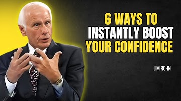 6 Ways to Instantly Boost Your Confidence. | jim rohn motivation speech