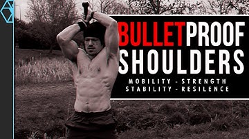 Building Bulletproof Shoulders: For Strength, Mobility, Resilience, & Stability