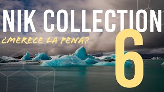 NIK COLLECTION 6: todas las NOVEDADES. ¿Merece la pena actualizar?