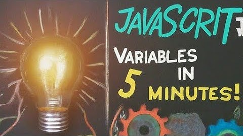 JavaScript variables in 5 minutes