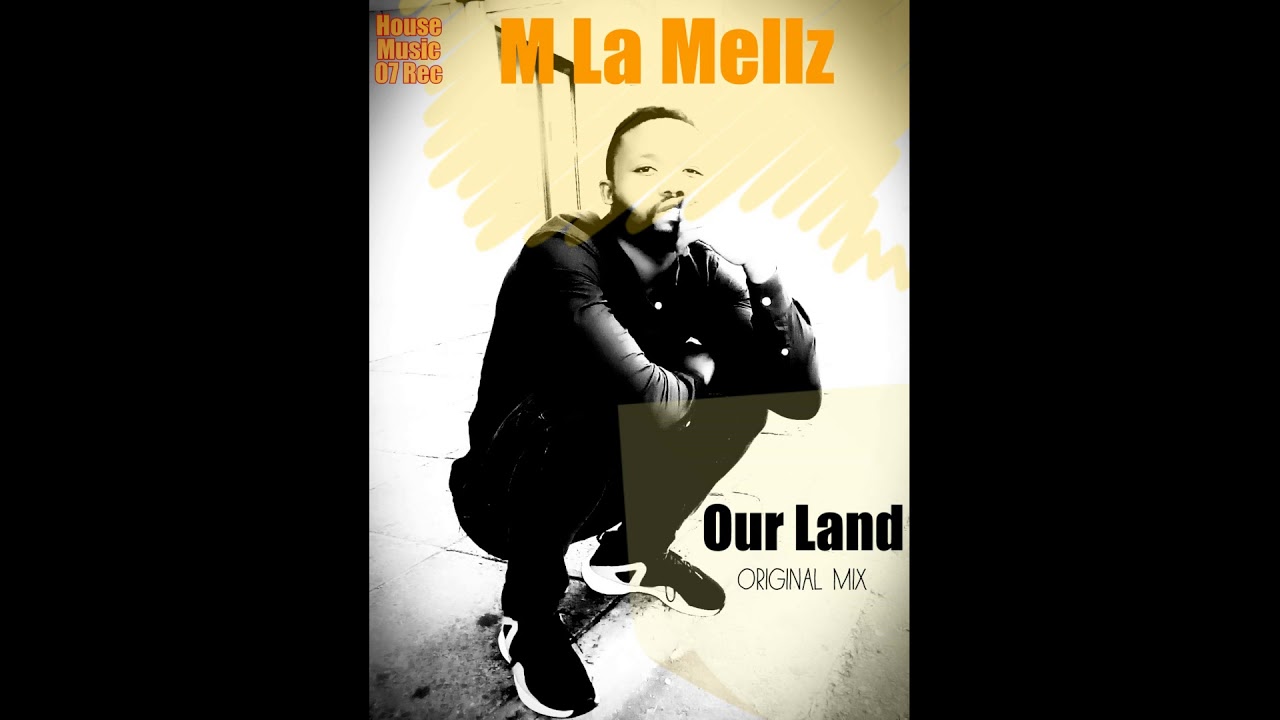 M La Mellz - Our Land
