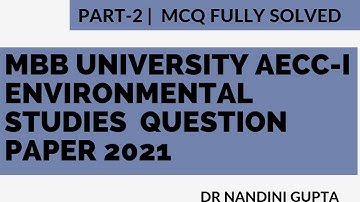 MBB UNIVERSITY AECC-I ENVIRONMENTAL STUDIES 2021 QUESTION PAPER FULLY SOLVED