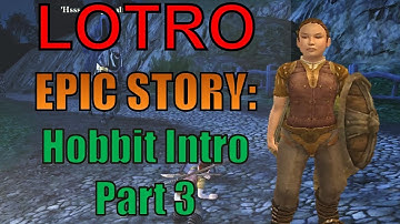 LOTRO EPIC Story Hobbit Intro Part 3