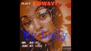 Announcements & KidWavy - My Lady (SNIPPET)