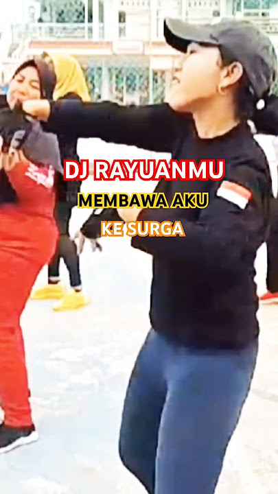DJ RAYUANMU MEMBAWA AKU KE SURGA / SURGA DAN NERAKA / DJ SURGA ATAU NERAKA / SENAM KREASI