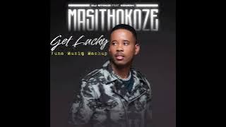 Masithokoze X Get Lucky(Mashup)