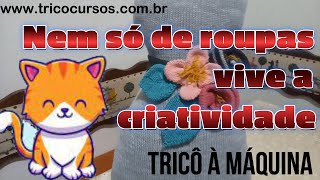 53 – O tricô à máquina pode ser tão incrível quanto a imaginação da tricoteira quiser. Aproveite!