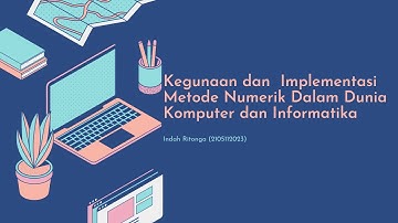Kegunaan dan Implementasi Metode Numerik Dalam Dunia Komputer dan Informatika