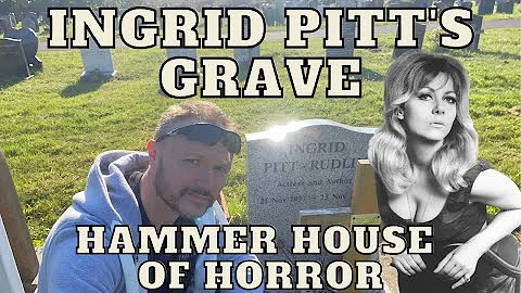 Ingrid Pitt's Grave - Famous Graves - Hammer House...