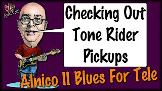 Checking Out Tone Rider Alnico II Blues Telecaster Pickups