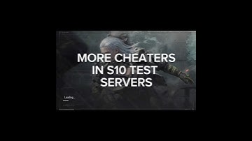 MORE CHEATERS IN S10 TEST SERVERS
