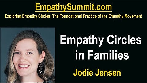 EMPATHY SUMMIT:  Empathy Circles in Families