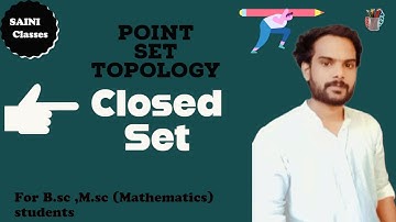 Closed Set | Point Set Topology | Real Analysis | SACHIN STUDY STUDIO