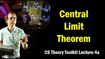 Central Limit Theorem || @ CMU || Lecture 4a of CS Theory Toolkit