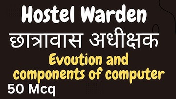 Hostel Warden 2024 || Evolution and components of computer || 50 mcq ||