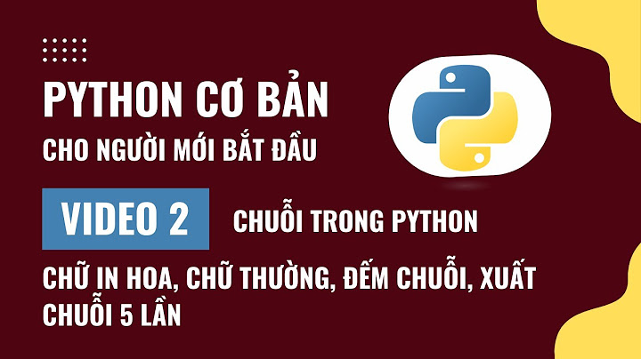 Cách in từng ký tự của chuỗi trong Python