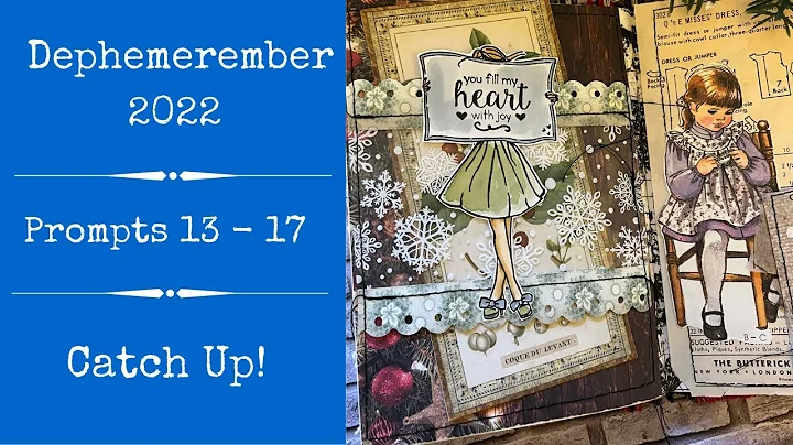 Dephemerember 2022 | Prompts13 - 17 | Junk Journal...