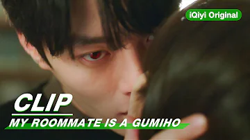 Clip: What Happened With The Kiss? | My Roommate is a Gumiho EP09 | 我的室友是九尾狐 | iQiyi Original