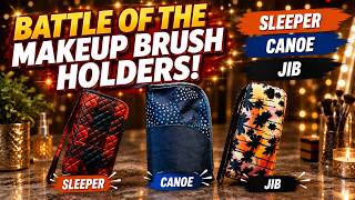 LUG SLEEPER vs CANOE vs JIB | MAKEUP BRUSH ORGANIZERS ...