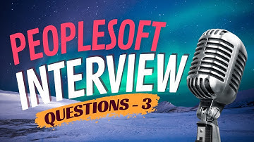 PeopleSoft Interview Questions - Answers with Quick Tutorials - Sameer Pravin Ranalkar - Episode 3