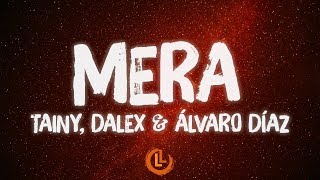 Tainy, Dalex, Alvaro Díaz - MERA (Letras)