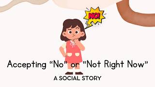 Accepting No or Not Right Now Social Story| Accepting No for an Answer for Children| Social Stories