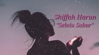 Shiffah Harun ~ Selalu Sabar (Lirik)🎶