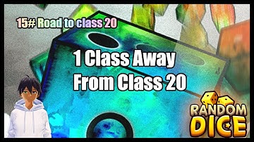 Finally reached class 19 (Random Dice)