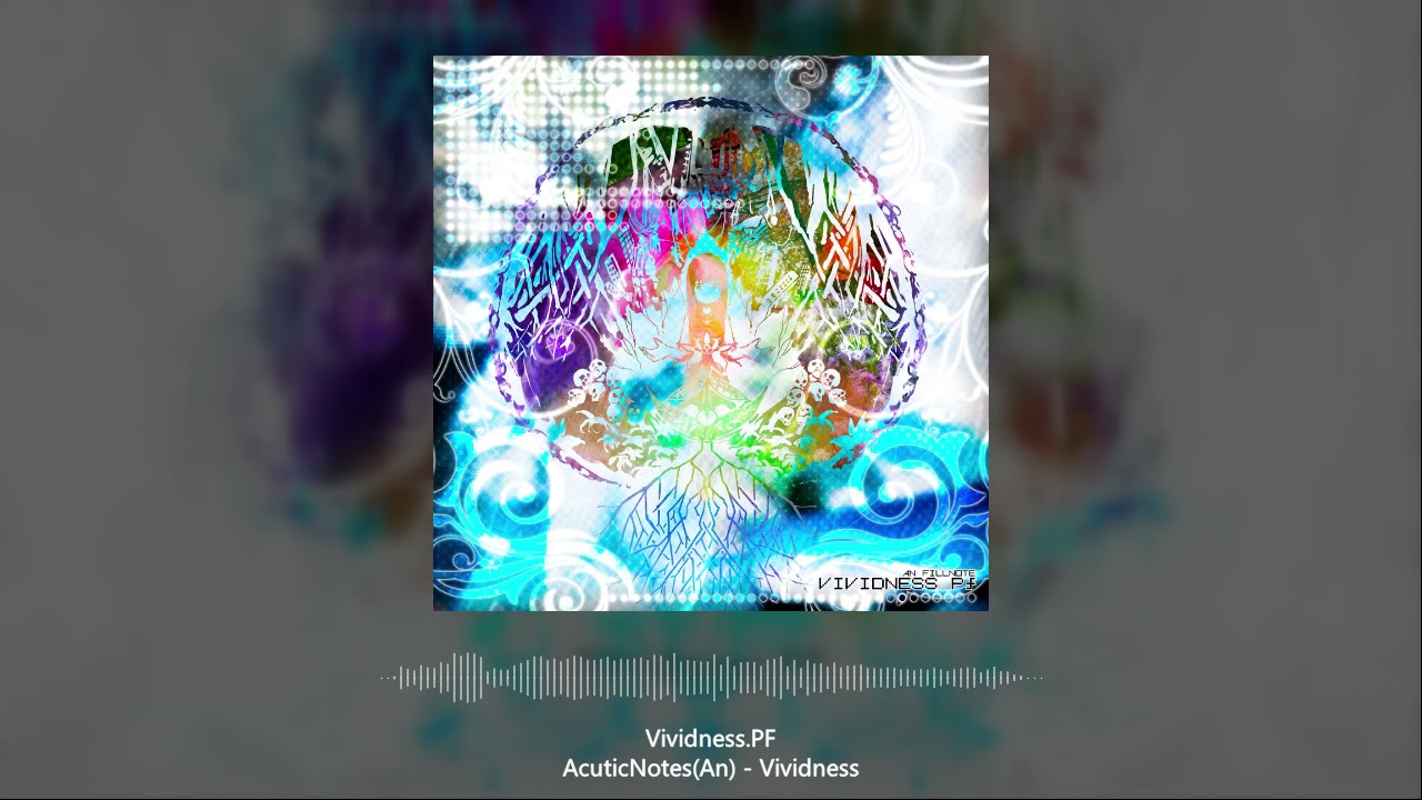 d*2様 vividness an fillnote An (AcuticNotes) - Vividness [Vividness.PF] - YouTube