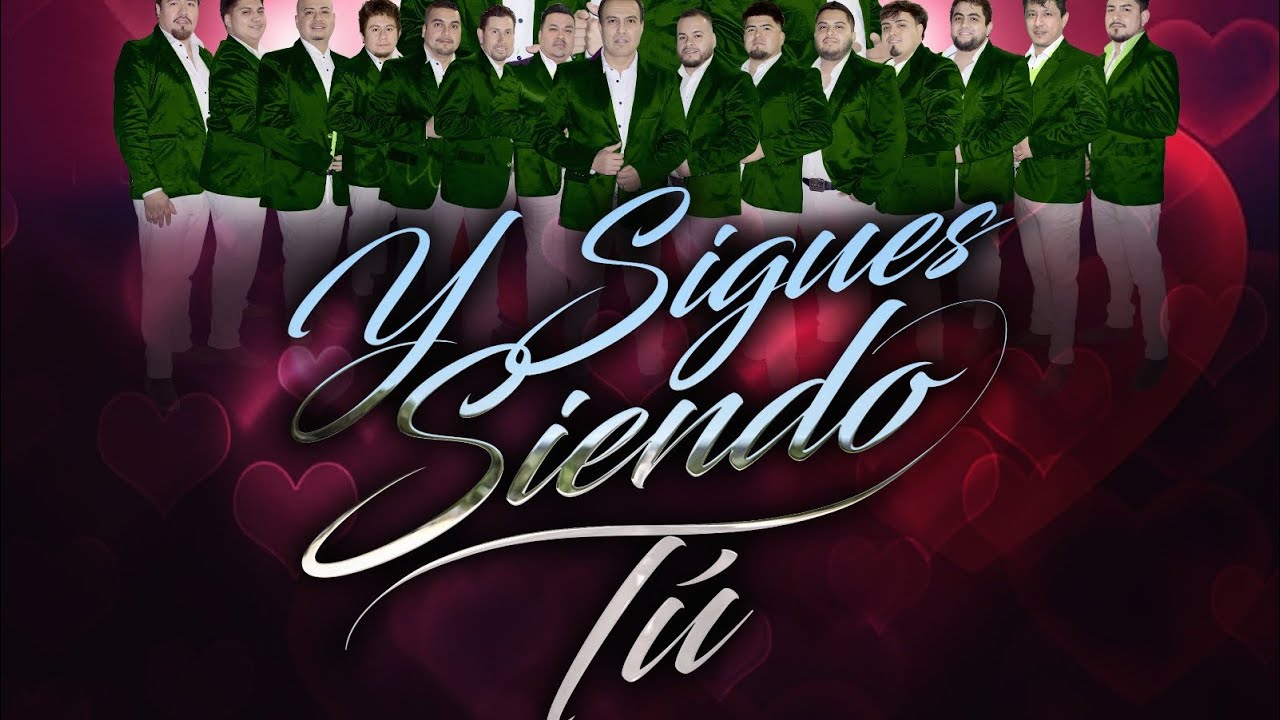 Banda El Bajio - Y Sigues Siendo Tú