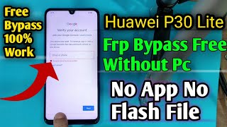 Huawei P30 Lite MAR-LX1M Frp Bypass Google Account Unlock No Need App No Flashing  Without Pc 2021