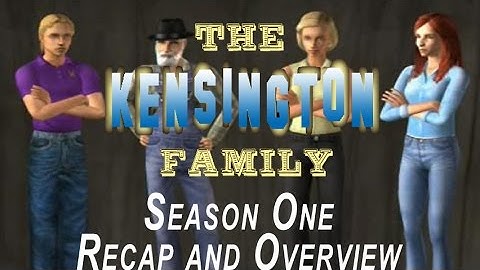 Sims 2 Season 1 - Overview:  The Kensington Family