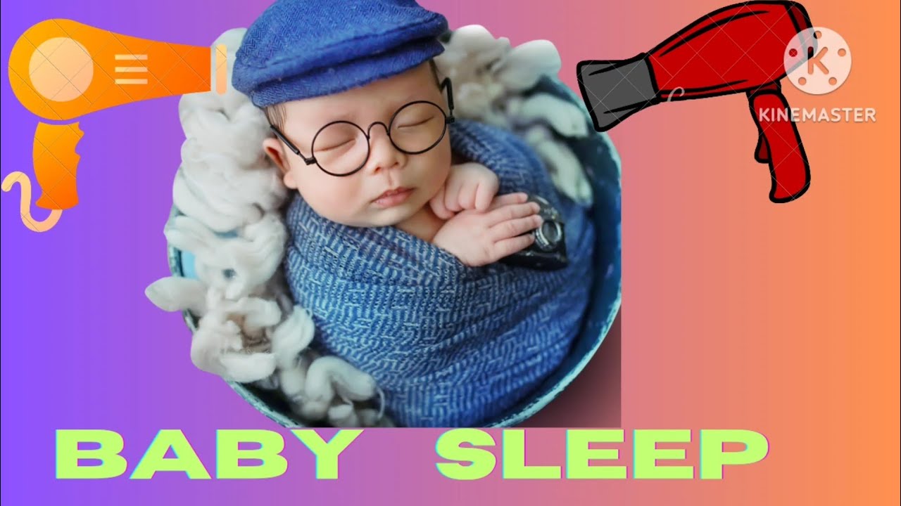 baby sleep hair dryer sound l 30 min baby instant sleep hair dryer