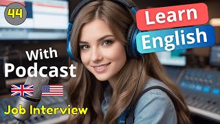 Job Interview | Learn English with Podcast | Episode 44 - Season 1.