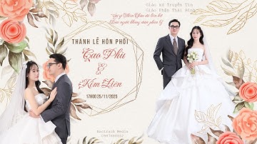 Trực Tiếp l Thánh Lễ Hôn Phối l Cao Phù & Kim Liên Tại Nhà Thờ Giáo Xứ Truyền Tin