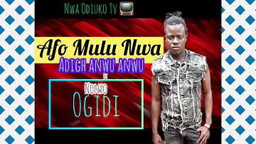 Nonso Ogidi - Afo Mulu Nwa Adigh Anwu Anwu