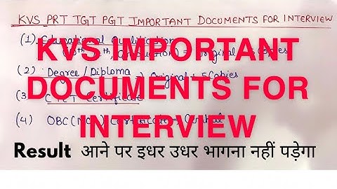 KVS PRT TGT PGT IMPORTANT DOCUMENTS FOR INTERVIEW साथ में जरूर ले जाए|KVS IMPORTANT DOCUMENTS| #kvs