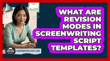 What Are Revision Modes In Screenwriting Script Templates? - Screenwriter