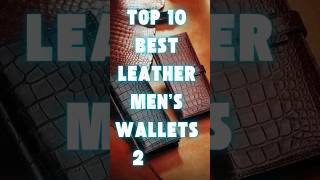 Top 10 Best Leather Men’s Wallets 2025 | Luxury & Affordable Picks Top 10 Best Leather Men’s Wallets 2025 | Luxury & Affordable Picks