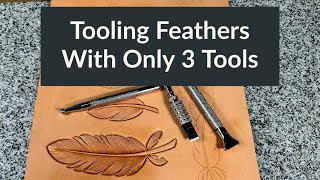 How To Tool Leather Feathers For Beginners | Using Only 3 Tools