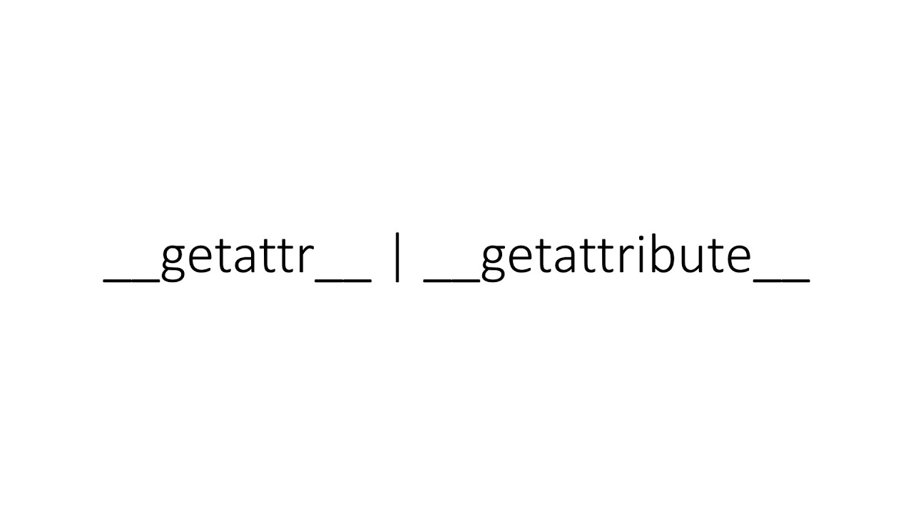 __getattr__ | __getattribute__ in Python