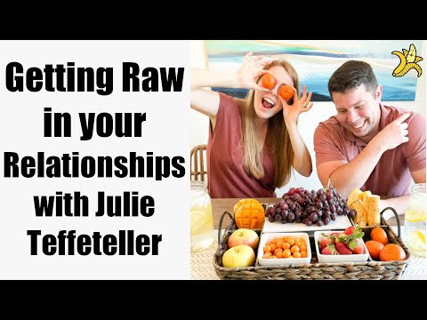 Getting Raw in your Relationships with Julie Teffeteller